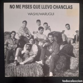 Dischi in vinile: No Me Pises Que Llevo Chanclas – Washuwarugui. Vinilo, 7”, 45 RPM, Single Sided, Single, Promo